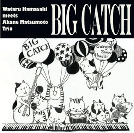 Cover art of Big Catch by Wataru Hamasaki Meets Akane Matsumoto Trio
