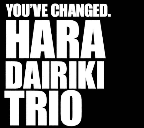Cover art of You’ve Changed by Hara Dairiki Trio